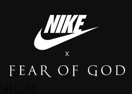 fear of god與nike聯(lián)名系列什么時候發(fā)售？